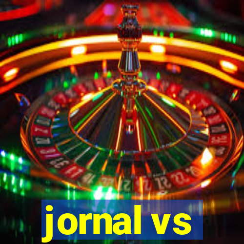 jornal vs